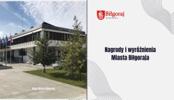 Nagrody i wyróżnienia Miasta Biłgoraja przyznane w ostatniej kadencji samorządu